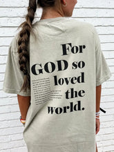 Load image into Gallery viewer, FOR GOD SO LOVED THE WORLD TEE
